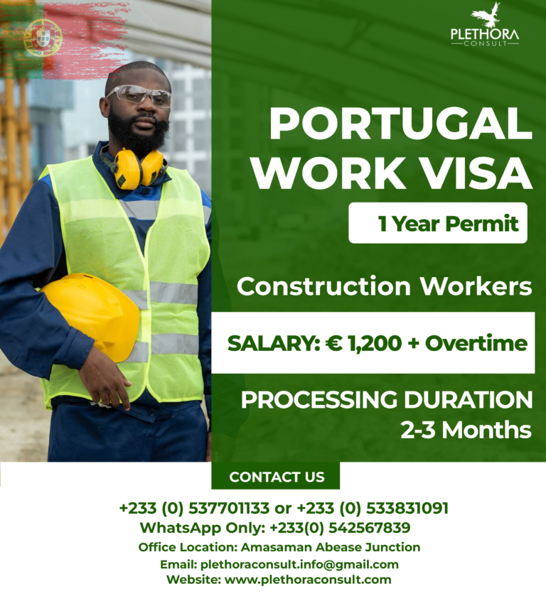 Portugal work visa for construction workers 2025 – 1 year renewable permit with €1,200 salary plus overtime, processed by Plethora Consult Ghana.